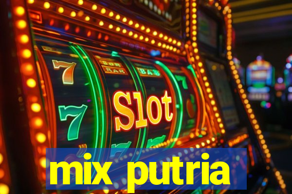 mix putria